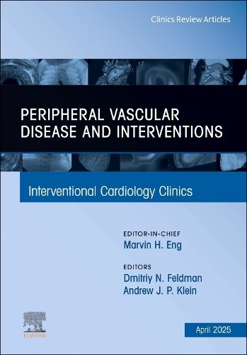 Peripheral Vascular Disease and Interventions, An Issue of In... - 9780443344176