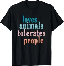 Loves Animals Tolerates People Funny Animal Lover Dog Mom T-Shirt Gift for Dad,