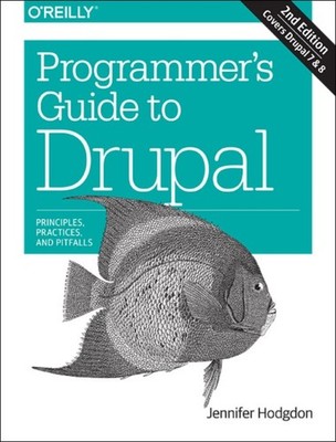 Programmers Guide to Drupal 2e by Jennifer Hodgdon PAPERBACK 9781491911464