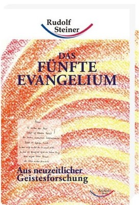 Das fünfte Evangelium Rudolf Steiner