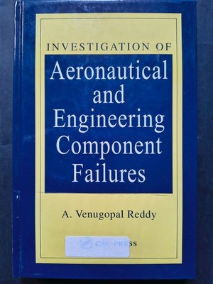 Investigation of Aeronautical and Engineering Component Failures