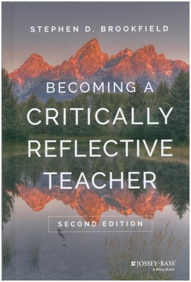 Becoming a Critically Reflective Teacher (Second edition)