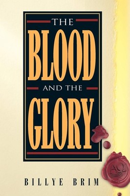 The Blood and the Glory - Brim, Billye - Good - See condition notes