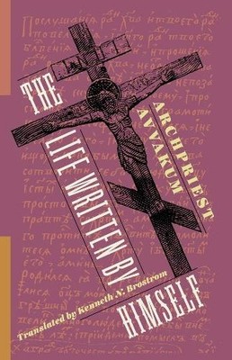 Archpriest Avvakum The Life Written by Himself (Taschenbuch) (US IMPORT)