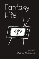 Mario Milosevic | Fantasy Life | Taschenbuch | Englisch (2004) | Poems