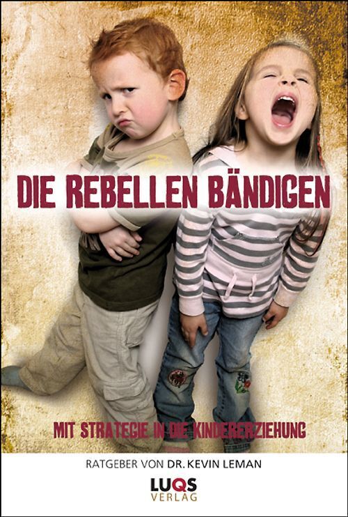 Die Rebellen bändigen - Kevin Leman