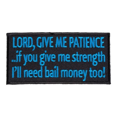 Lord Give Me Patience or Bail Money Patch, Uplifting Religious Patches