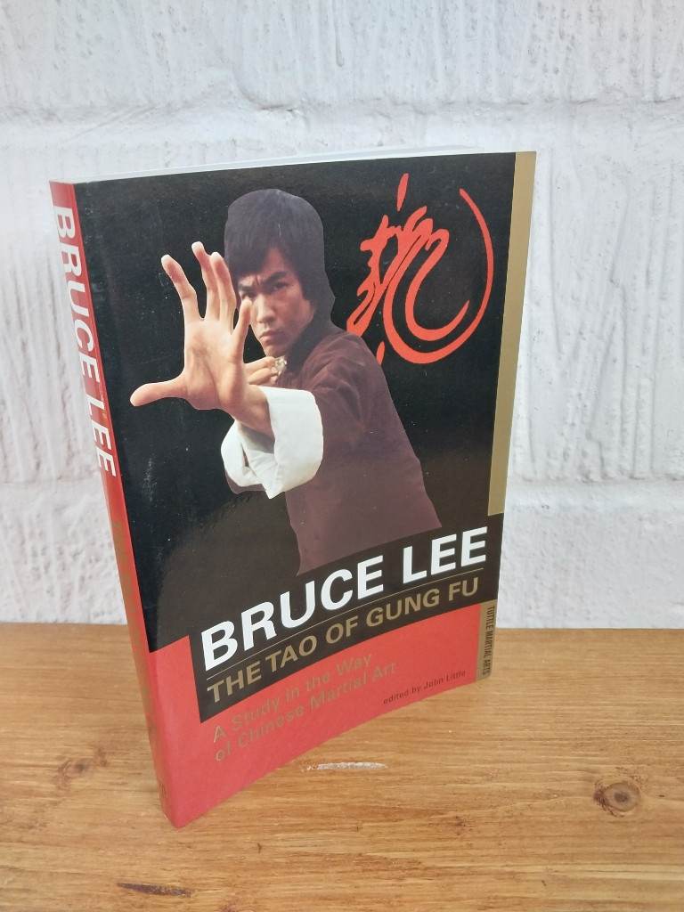 Bruce Lee The Tao of Gung Fu: A Study in the Way of Chinese Martial Art