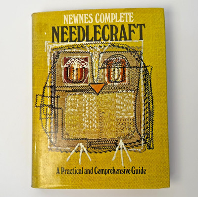 Newnes Complete Needlecraft Book - A Practical and Comprehensive Guide 1970