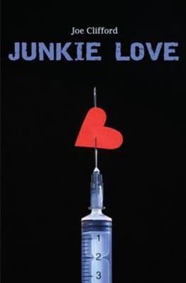 Junkie Love Paperback Joe Clifford