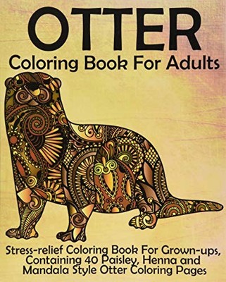 Otter Coloring Book for Adults: Stress-relief Coloring Book For 