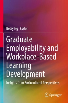 Graduate Employability and Workplace-Based Learning Development Betsy Ng Buch