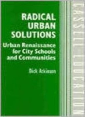 Radical Urban Solutions: Urban Renaissance for City Schools and 
