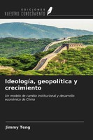 Jimmy Teng | IdeologíA, GeopolíTica Y Crecimiento | Taschenbuch | Spanisch