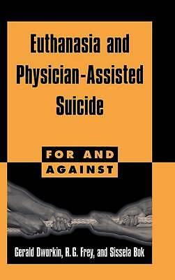 Euthanasia and Physician-Assisted Suicide Dworkin Frey Bok Hardback