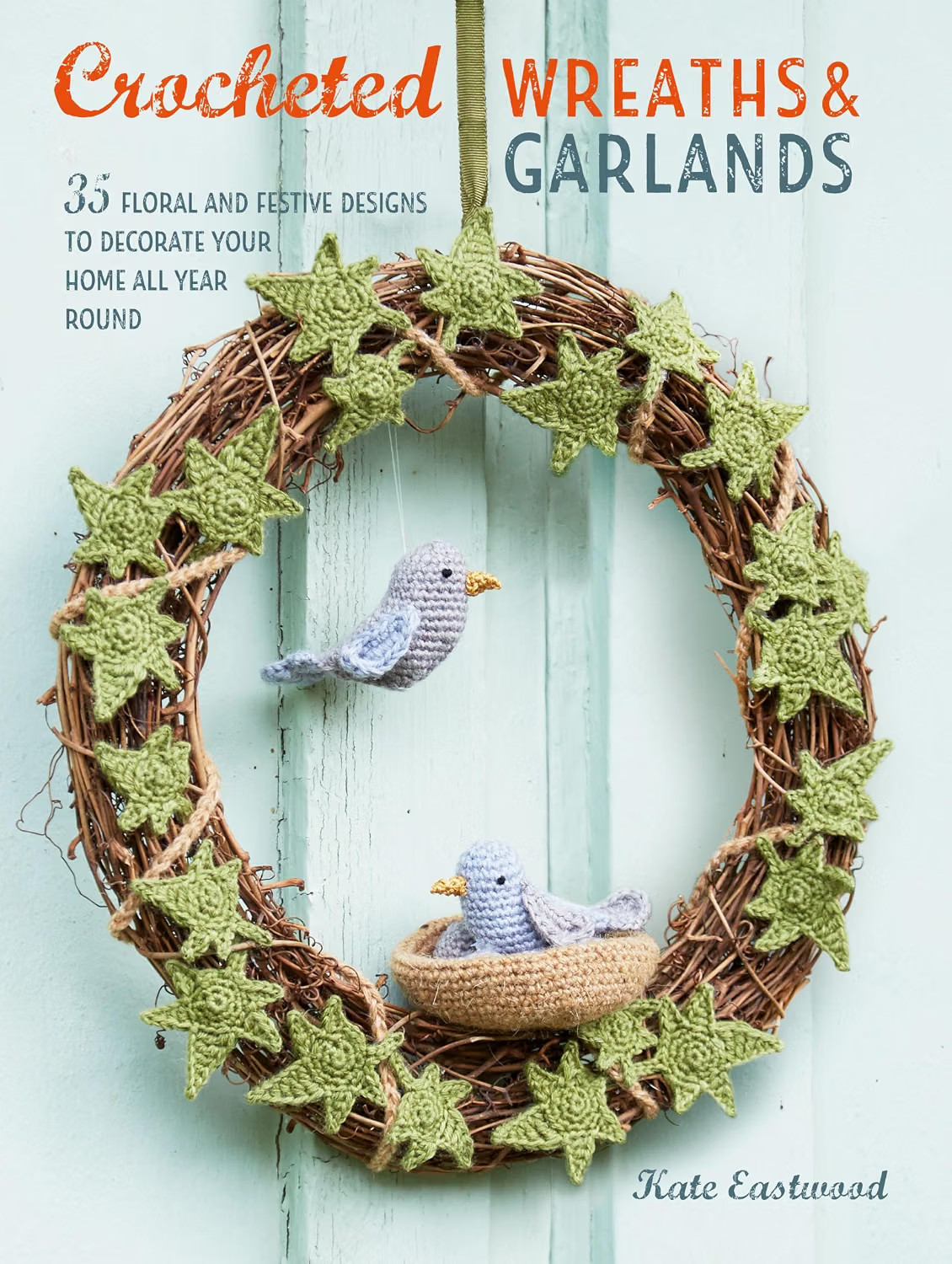 Crocheted Wreaths and Garlands: 35 floral and f. Eastwood** - Image 8