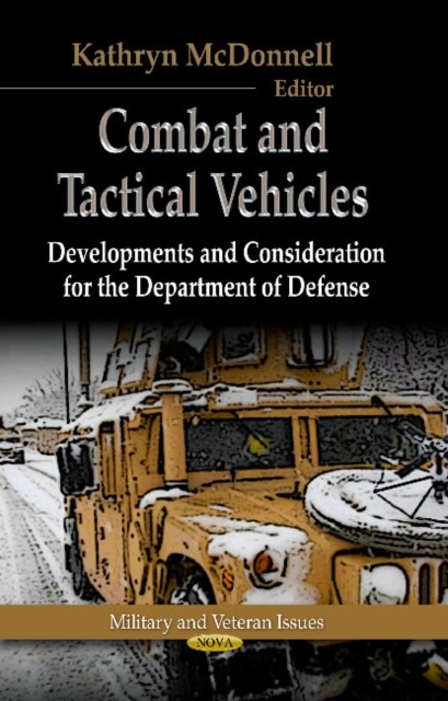 Combat & Tactical Vehicles: Developments & by Kathryn McDonnell HARDBACK