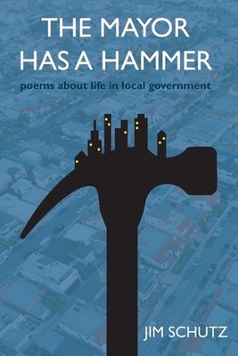 The Mayor Has a Hammer by James Schutz Paperback Book