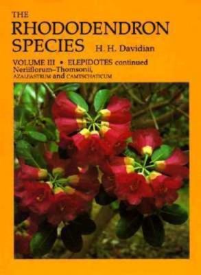 The Rhododendron Species: Elepidotes Continued, Neriiflorum-Thomsonii, Azaleast