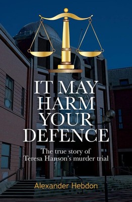 Alexander Scott Hebdon | IT MAY HARM YOUR DEFENCE | Taschenbuch | Englisch