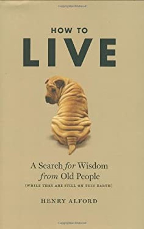 How to Live : A Search for Wisdom from Old People While They AreFree US Delivery | ISBN:0446196037