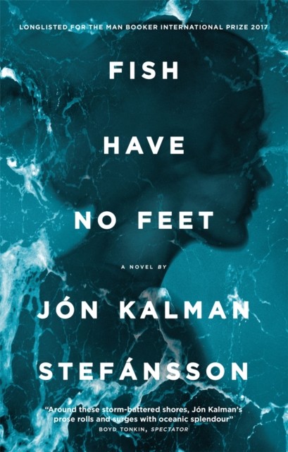 Fish Have No Feet by Jon Kalman Stefansson (Paperback Book)