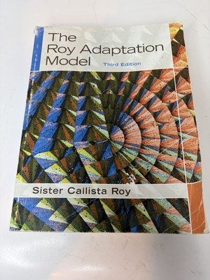 Roy Adaptation Model by Heather Andrews and Sister Callista Roy (2008, Trade...