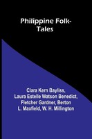 Clara Kern Bayliss (U. A.) | Philippine Folk-Tales | Taschenbuch | Englisch