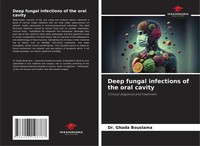 Ghada Bouslama | Deep Fungal Infections Of The Oral Cavity | Taschenbuch (2024)