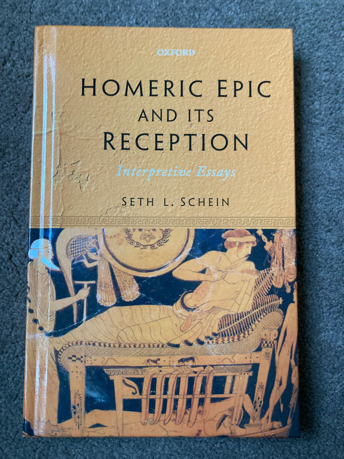Homeric Epic and its Reception: Interpretive Essays by Seth L. Schein