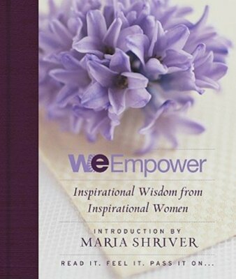 We Empower: Inspirational Wisdom for Women by Maria Shriver: New
