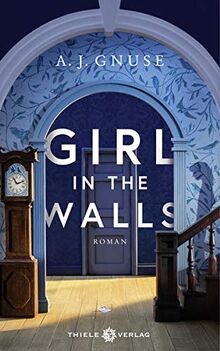 Girl in the Walls: Roman von Gnuse, A. J. | Buch | Zustand sehr gut