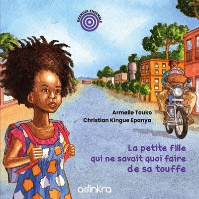 La petite fille qui ne savait quoi faire de sa touffe von Christian Kingue Epanya