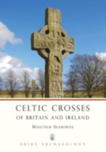 Celtic Crosses of Britain and Ireland (Shire Archaeology),Malcol - Image 3
