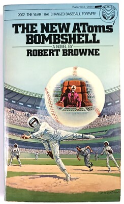 THE NEW ATOMS BOMBSHELL. ROBERT BROWNE. 1ST EDITION DEL REY 1980. VERY GOOD
