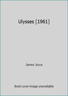 Ulysses [1961] by James Joyce