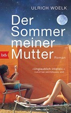 Ulrich Woelk Der Sommer meiner Mutter: Roman (Paperback) (UK IMPORT)