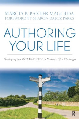 Authoring Your Life: Developing an Internal Voice to Na - Paperback NEW Magolda,