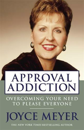 Approval Addiction: Overcoming your need to please everyone, Joyce Meyer, Used E