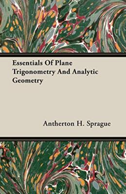 Sprague - Essentials Of Plane Trigonometry And Analytic Geometry - New - X555z