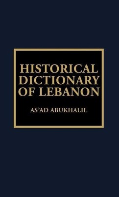 As'ad AbuKhalil Historical Dictionary of Lebanon (Hardback)