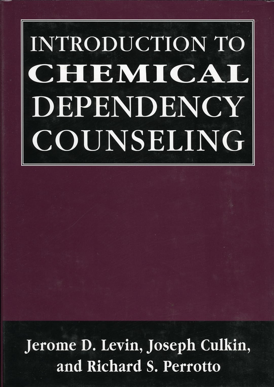 Introduction to Chemical Dependency Counseling (Library of Substance Abuse T...