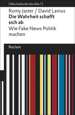 Die Wahrheit schafft sich ab Romy Jaster (u. a.) Taschenbuch 127 S. Deutsch 2019