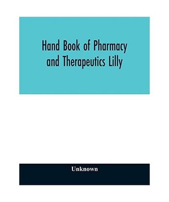 Hand book of pharmacy and therapeutics Lilly, Unknown