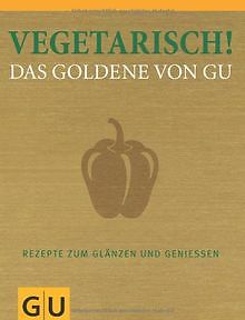 Vegetarisch! Das Goldene von GU: Rezepte zum Glänzen und... | Buch | Zustand gut