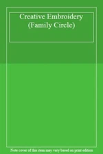 Creative Embroidery (Family Circle)