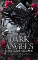 Dark Angels - StäRker Als Die Verdammnis | Andie Krown | Taschenbuch | 480 S.