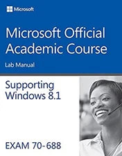 70-688 Supporting Windows 8. 1 Lab Manual Microsoft Official Acad