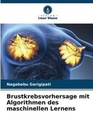Nagababu Garigipati | Brustkrebsvorhersage Mit Algorithmen Des Maschinellen...