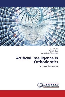 Artificial Intelligence in Orthodontics by Urvi Parikh Paperback Book